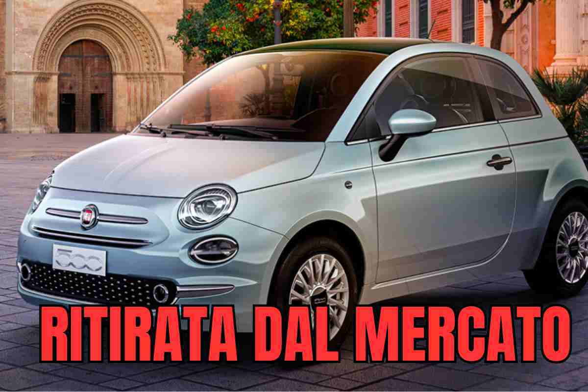 addio fiat 500 ritirata dal mercato